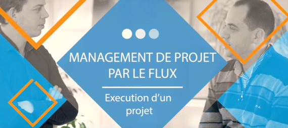 Management de projets par le flux : Exécution d’un projet